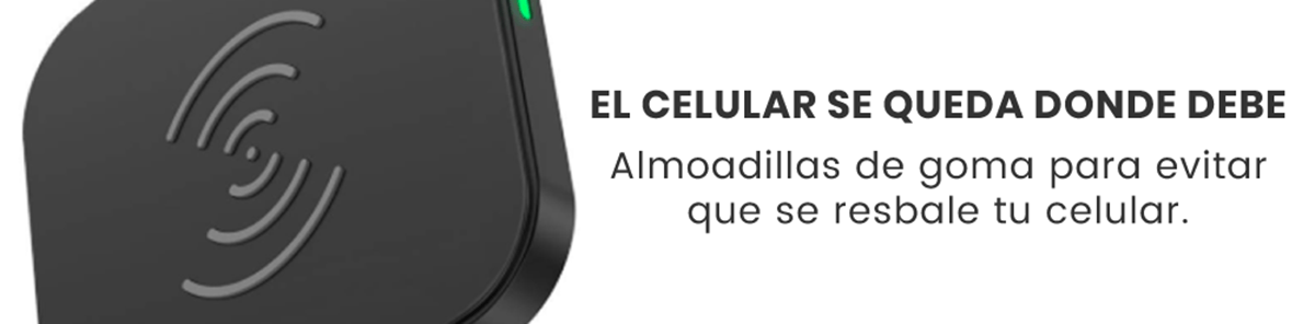 El Cargador Inalámbrico Qi viene con almohadillas de goma que hacen que el celular no esté bailando por toda la mesa